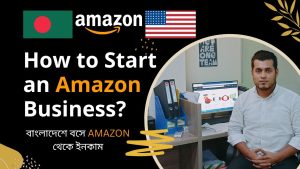 Read more about the article Start Amazon FBA Business From Bangladesh